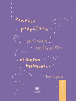 cover image of Pensées poétiques, pensées ordinaires et autres histoires...